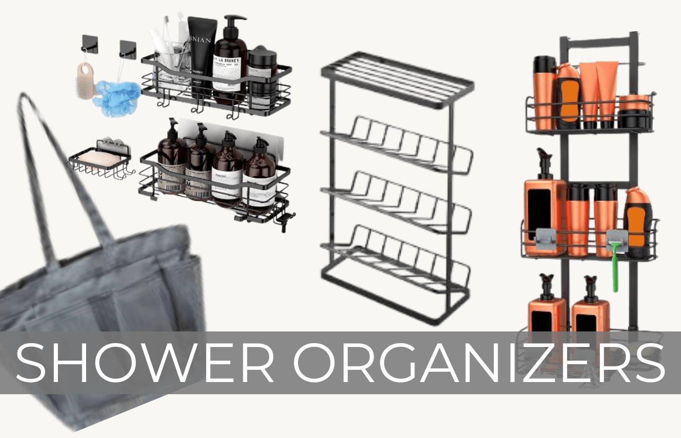 7 Shower Organizers That Will Take Your Shower Organization To The Next Level (Renter Friendly