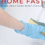 A vertical Pinterest showing how you can clean your home fast with a realistic daily home reset checklist